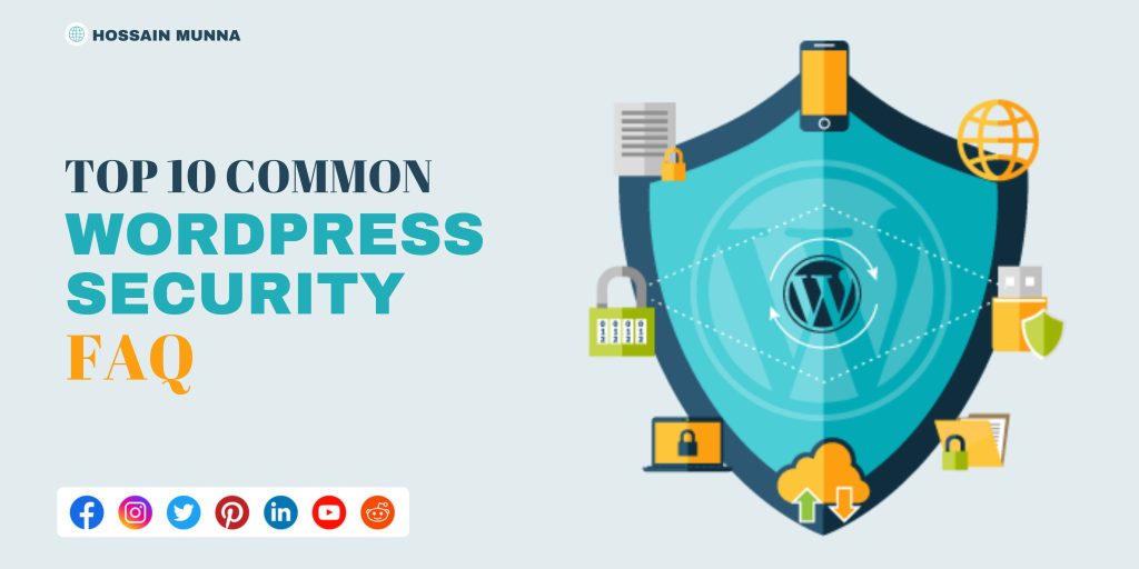 Top 10 Common WordPress website security FAQ?